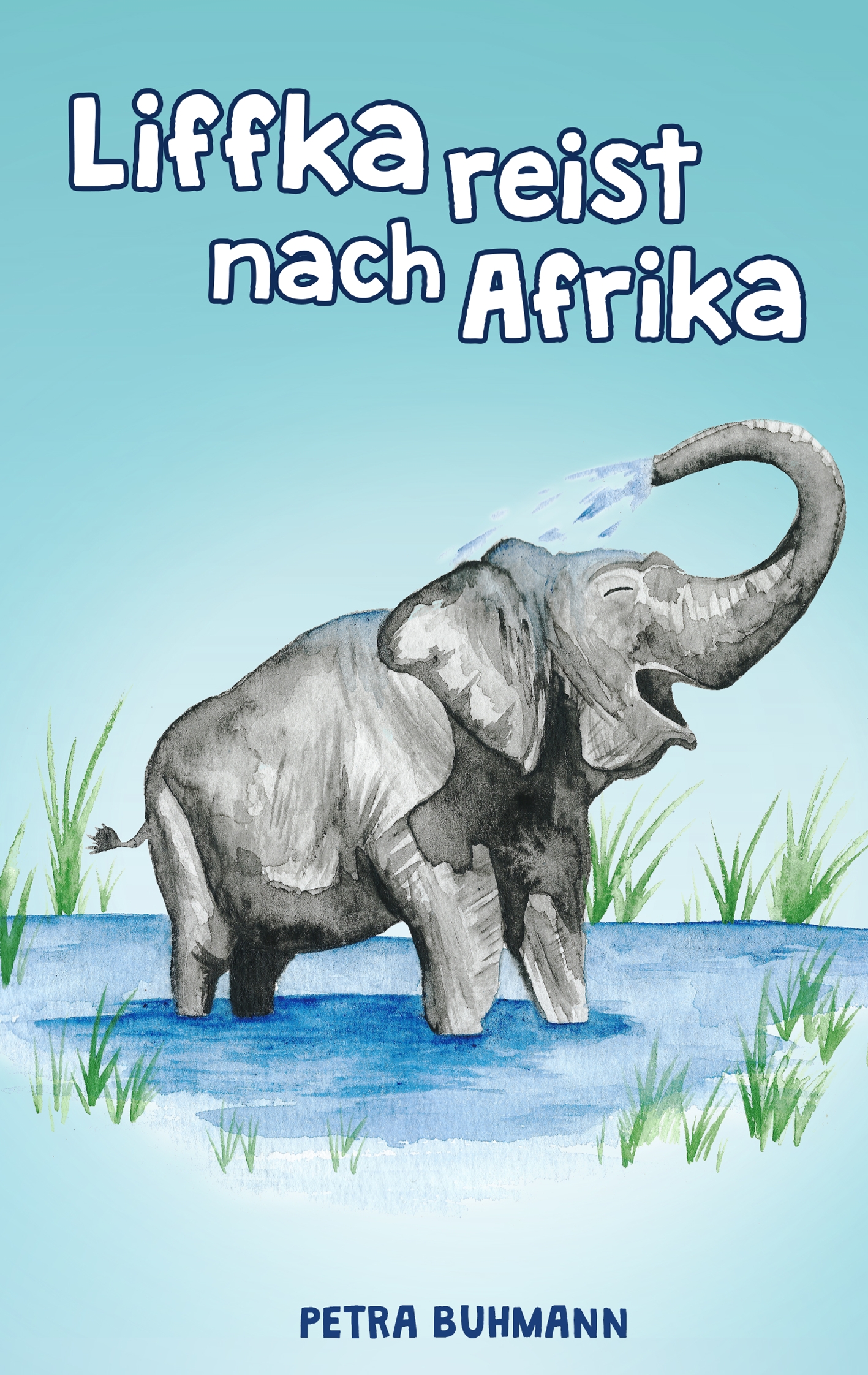 Liffka reist nach Afrika - Petra Buhmann - E-Book