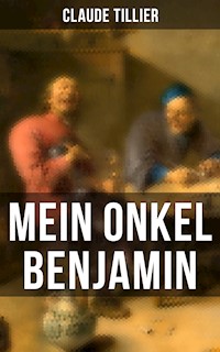 Mein Onkel Benjamin - Claude Tillier - E-Book