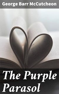The Purple Parasol - George Barr Mccutcheon - E-Book