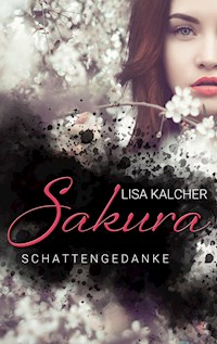 Sakura - Lisa Kalcher - E-Book