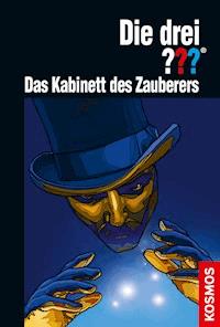 Die drei ??? Das Kabinett des Zauberers (drei Fragezeichen) - André Marx - E-Book