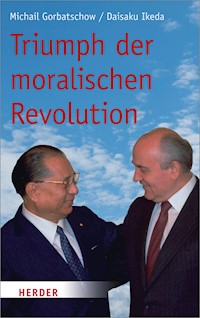 Triumph der moralischen Revolution - Daisaku Ikeda - E-Book