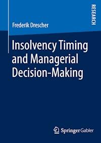 Insolvency Timing and Managerial Decision-Making - Frederik Drescher - E-Book