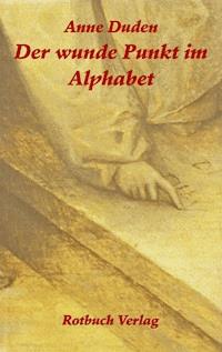 Der wunde Punkt im Alphabet - Anne Duden - E-Book