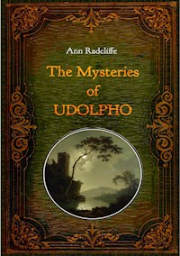The Mysteries of Udolpho - Illustrated - Ann Radcliffe - E-Book
