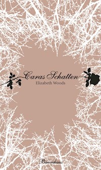 Caras Schatten - Elizabeth Woods - E-Book