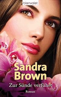 Zur Sünde verführt - Sandra Brown - E-Book