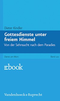 Gottesdienste unter freiem Himmel - Dieter Kindler - E-Book
