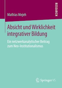 Absicht und Wirklichkeit integrativer Bildung - Mathias Mejeh - E-Book