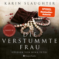 Die verstummte Frau (ungekürzt) - Karin Slaughter - Hörbuch