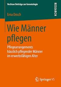 Wie Männer pflegen - Erna Dosch - E-Book