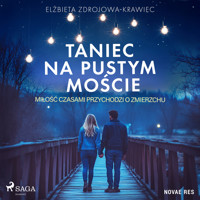Taniec na pustym moście. Miłość czasami przychodzi o zmierzchu - Elżbieta Zdrojowa-Krawiec - Hörbuch