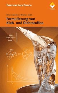 Formulierung von Kleb- und Dichtstoffen - Bodo Müller - E-Book