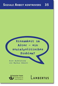 Einsamkeit im Alter – ein sozial­politisches Problem? - Markus Kühnel - E-Book