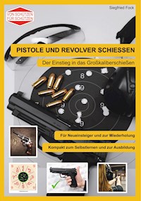 Pistole und Revolver schiessen - Siegfried Fock - E-Book