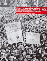 Santiago subversivo 1920 - Raymond Craib - E-Book