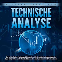 TECHNISCHE ANALYSE - Das 1x1 der Trading Psychologie & Chartanalyse - William Lakefield - Hörbuch