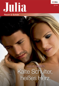Kalte Schulter, heißes Herz - Julia James - E-Book