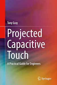 Projected Capacitive Touch - Tony Gray - E-Book