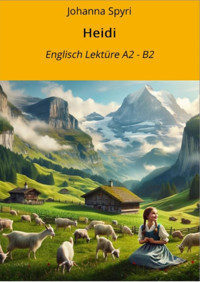 Heidi: Englisch Lektüre A2 - B2 - Johanna Spyri - E-Book