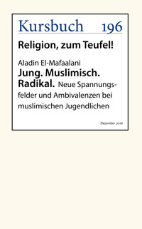 Jung. Muslimisch. Radikal. - Aladin EL- Mafaalani - E-Book