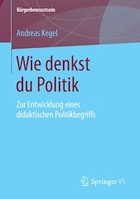 Wie denkst du Politik - Andreas Kegel - E-Book