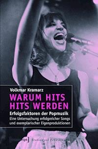 Warum Hits Hits werden - Volkmar Kramarz - E-Book