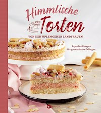 Himmlische Torten von den Uplengener Landfrauen - Landfrauenverein Uplengen - E-Book