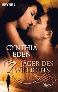 Jäger des Zwielichts - Cynthia Eden - E-Book
