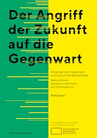 Der Angriff der Zukunft auf die Gegenwart - Rolf Giesen - E-Book