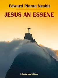 Jesus An Essene - Edward Planta Nesbit - E-Book
