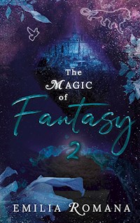The Magic of Fantasy 2 - Emilia Romana - E-Book
