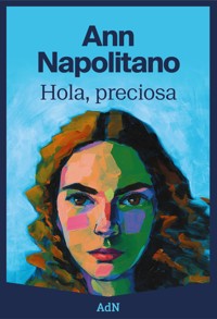 Hola, preciosa - Ann Napolitano - E-Book