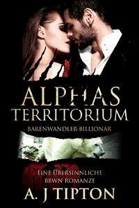 Alphas Territorium: Eine Übersinnliche BBW Romanze - AJ Tipton - E-Book