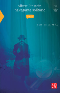 Albert Einstein: navegante solitario - Luis de la Pena - E-Book