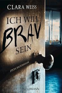 Ich will brav sein - Clara Weiss - E-Book