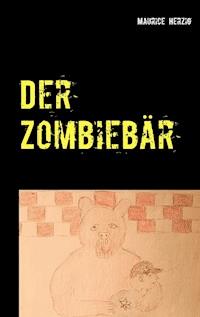 Der Zombiebär - Maurice Herzig - E-Book