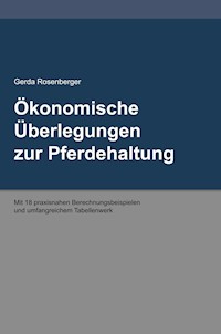 Ökonomische Überlegungen zur Pferdehaltung - Gerda Rosenberger - E-Book