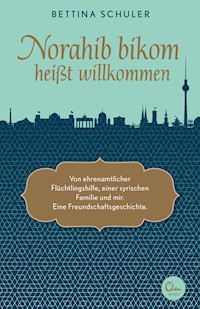Norahib bikom heißt willkommen - Bettina Schuler - E-Book
