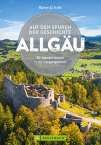 Auf den Spuren der Geschichte Allgäu - Rainer D. Kröll - E-Book