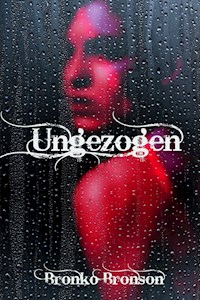 Ungezogen - Bronko Bronson - E-Book