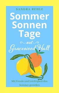 Sommersonnentage auf Gracewood Hall - Sandra Rehle - E-Book