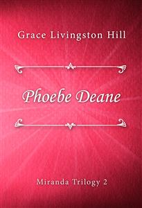 Phoebe Deane - Grace Livingston Hill - E-Book