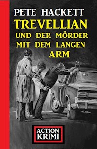 Trevellian und der Mörder mit dem langen Arm: Action Krimi - Pete Hackett - E-Book