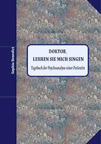 Doktor, lehren sie mich singen - Sophia Benedict - E-Book