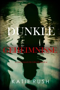 Dunkle Geheimnisse (Ein Dana-Blaze-FBI-Thriller – Band 4) - Katie Rush - E-Book
