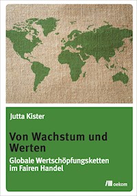 Von Wachstum und Werten - Jutta Kister - E-Book