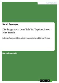 Die Frage nach dem "Ich" im Tagebuch von Max Frisch - Sarah Eppinger - E-Book