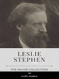 Leslie Stephen – The Major Collection - Leslie Stephen - E-Book