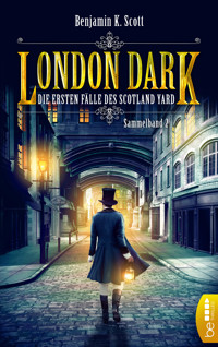 London Dark - Die ersten Fälle des Scotland Yard - Benjamin K. Scott - E-Book